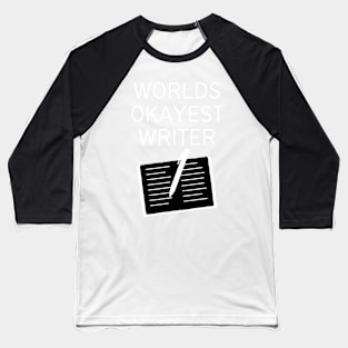 World okayest writer Baseball T-Shirt